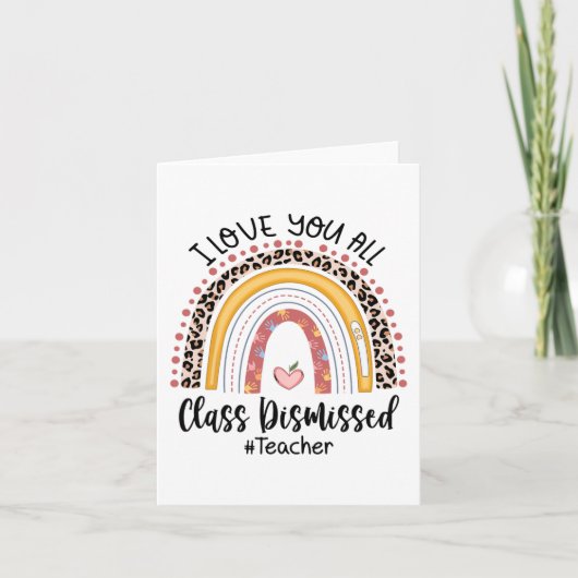 愛してるよ、みんな！ 授業終了！ 虹色の学校最後の日 カード (正面)