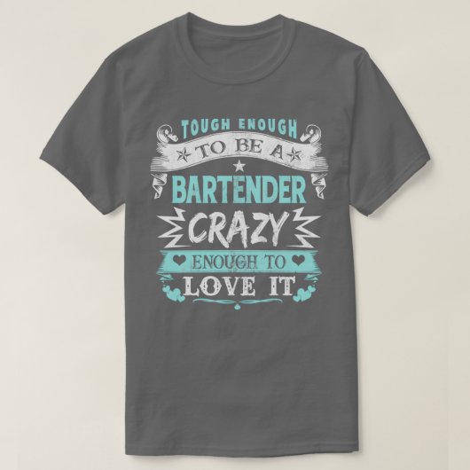 愛するに十分なバーテンダー熱狂するになるほど強い Tシャツ (デザイン正面)
