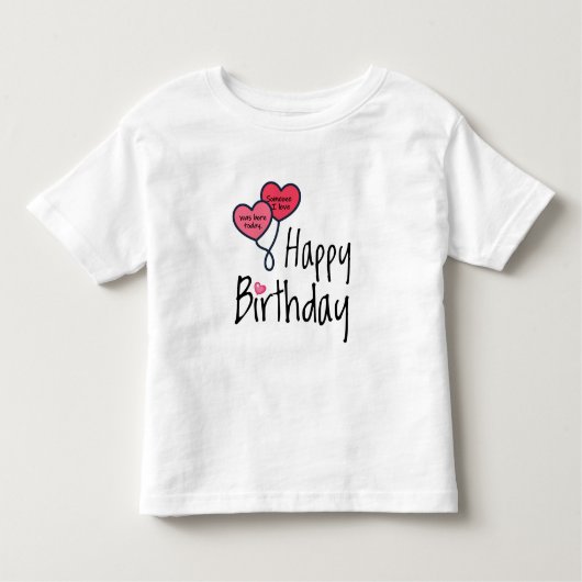 愛する人が今日生まれた - 誕生日おめでとう トドラーTシャツ (正面)