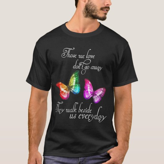 愛する人たちは消えるわけじゃない いつも側にいるの Tシャツ (正面)