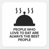 愛する人は常に食べ人々であ最高のる スクエアシール (正面)