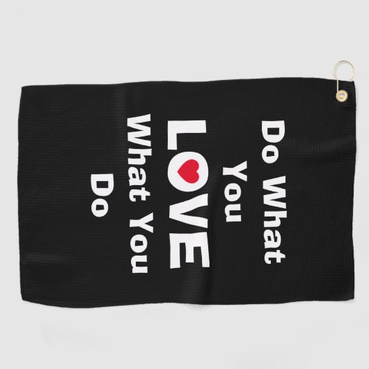 愛する何をあなたが愛することを行う引用文タイポグラフィ ゴルフタオル (横)