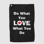 愛する何をあなたが愛することを行う引用文タイポグラフィ ゴルフタオル (正面)
