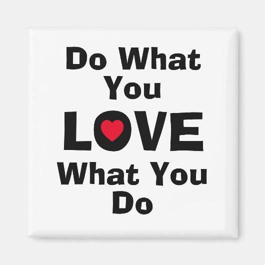 愛する何をあなたが愛することを行う引用文タイポグラフィ マグネット (正面)