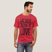 愛する友の中で母を輝かせなさい Tシャツ (正面フル)