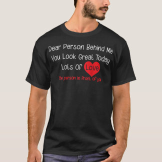 愛する後ろの人 今日あなたは最高に見えるよ (裏) Tシャツ