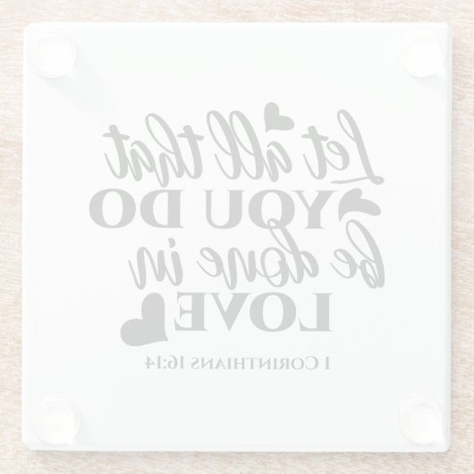 愛で全てを成し遂げよう – 1 Cor 16:14 ガラスコースター (裏面)