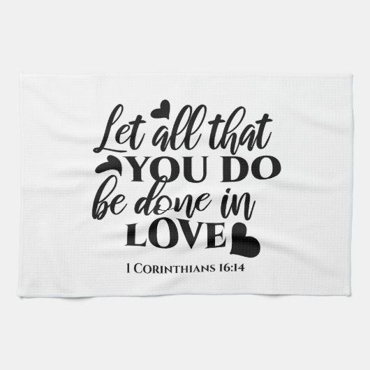愛で全てを成し遂げよう – 1 Cor 16:14 キッチンタオル (横)