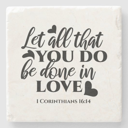 愛で全てを成し遂げよう – 1 Cor 16:14 ストーンコースター (正面)