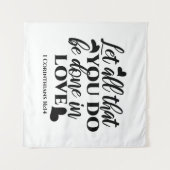 愛で全てを成し遂げよう – 1 Cor 16:14 タペストリー (正面(横))