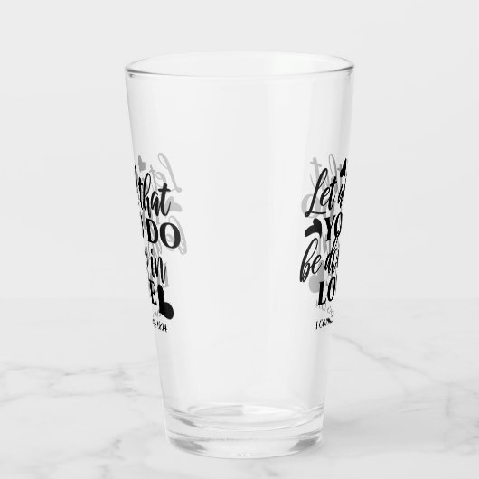 愛で全てを成し遂げよう – 1 Cor 16:14 タンブラーグラス (右)