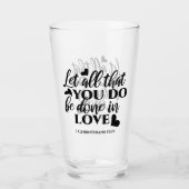愛で全てを成し遂げよう – 1 Cor 16:14 タンブラーグラス (正面)