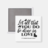 愛で全てを成し遂げよう – 1 Cor 16:14 マグネット (正面/裏面)