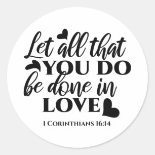 愛で全てを成し遂げよう – 1 Cor 16:14 ラウンドシール
