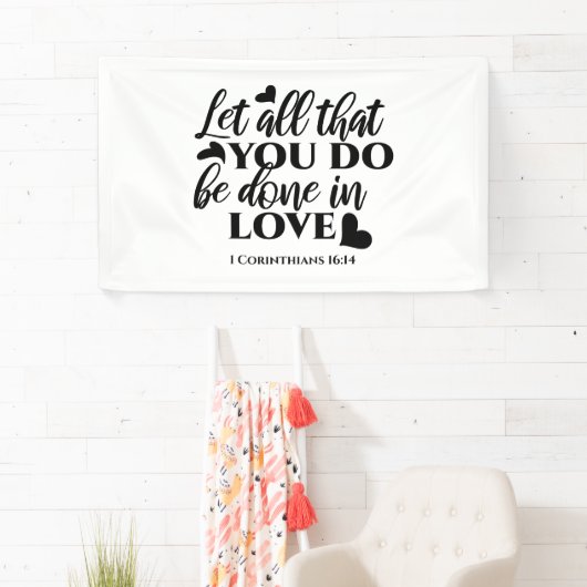 愛で全てを成し遂げよう – 1 Cor 16:14 横断幕 (インサイチュ)