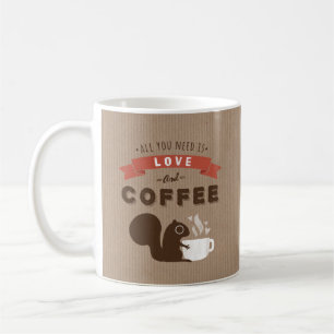 愛とコーヒーが必要 – かわいいリス コーヒーマグカップ