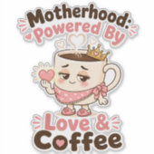 愛とコーヒーに支えられた母性 面白いママデザイン シール (正面)
