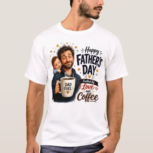愛とコーヒーに支えられて 父の日おめでとう Tシャツ (正面)