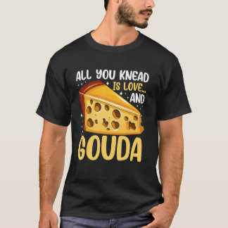 愛とゴーダチーズがあればそれでいい Tシャツ