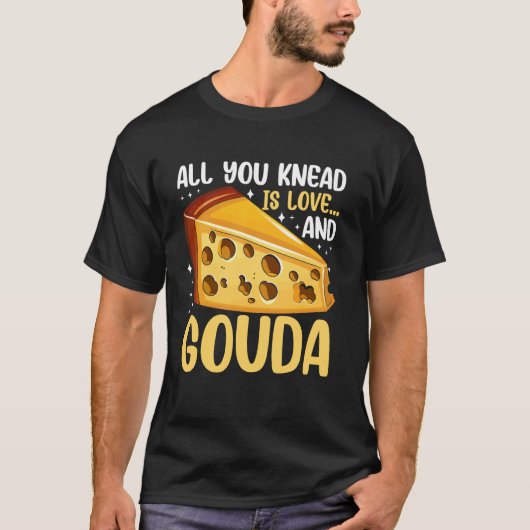 愛とゴーダチーズがあればそれでいい Tシャツ (正面)