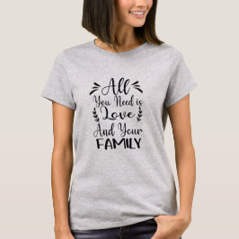 愛と家族の引用Tシャツ Tシャツ