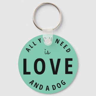 『愛と犬しか必要としない』 キーホルダー