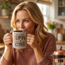 愛と良いコーヒーさえあればそれで充分。マグカップ