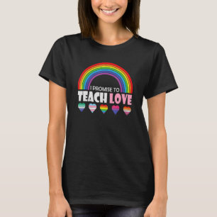 愛と虹と多様性と平等を教えることを約束します Tシャツ