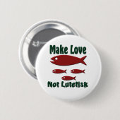 愛ないLutefiskにおもしろいなスカンジナビア人をして下さい 缶バッジ (正面&裏面)