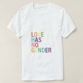愛には性別Tシャツがない Tシャツ