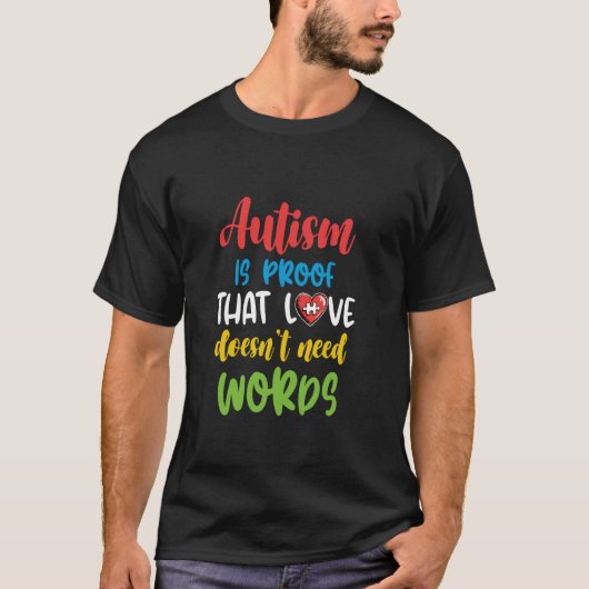 愛には言葉は必要ないことの証明としての自閉症 Tシャツ (正面)