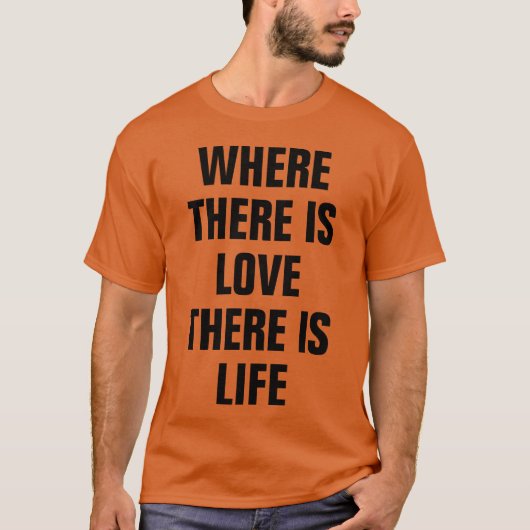 愛のあるところに、人生がある 恋愛 名言 フレンド Tシャツ (正面)