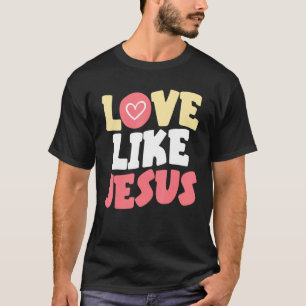 愛のようにイエスキリスト神クリスチャン宗教 Tシャツ