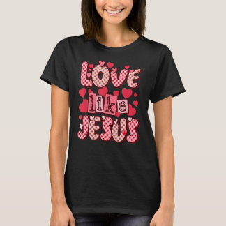 愛のようにイエス宗教的な神クリスチャン・バレンタイン Tシャツ
