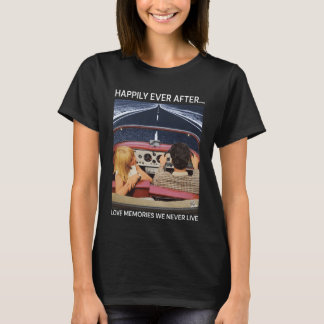 愛の思い出の後に生きることのない幸せな時間 Tシャツ