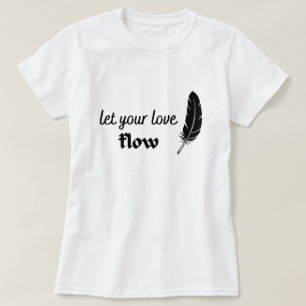 愛の流れを許せ Tシャツ