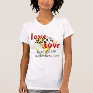 愛の甘い愛 – あまりにも少ないデザイン Tシャツ