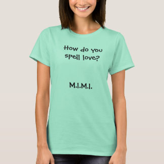 愛の綴り方は？M.I.M.I. Tシャツ