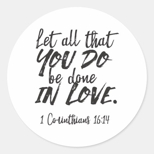愛の行動 – 1コリント16:14 感動的 ラウンドシール (正面)
