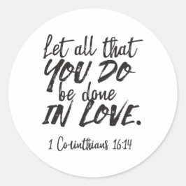 愛の行動 – 1コリント16:14 感動的 ラウンドシール