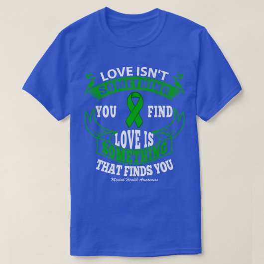 愛はあなたを見つける何か 精神衛生 3113 Tシャツ (デザイン正面)