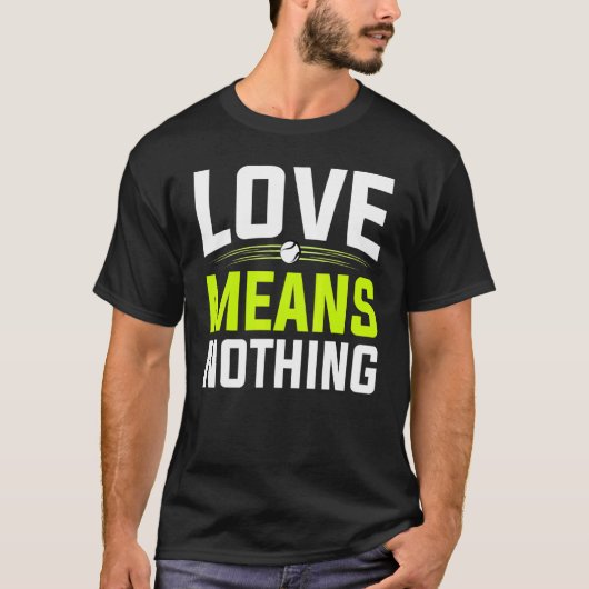 愛はテニスの選手とコーチを意味しない Tシャツ (正面)