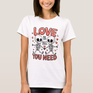 愛は全てだ - アイコニックなバレンタインの名セリフ Tシャツ