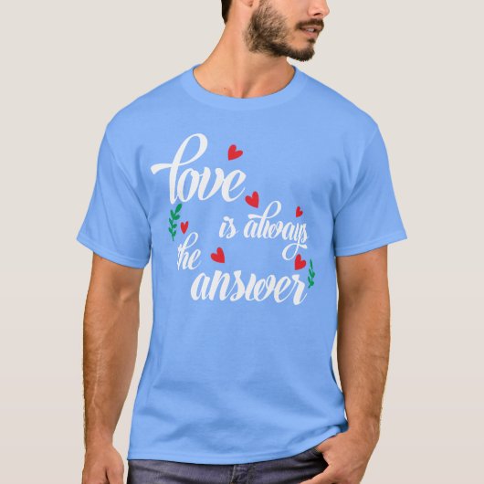 愛は常に答え ギフト Tシャツ (正面)