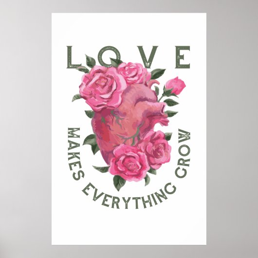 愛は成長すべてを作る – ロマンチックなフローラアート ポスター (正面)