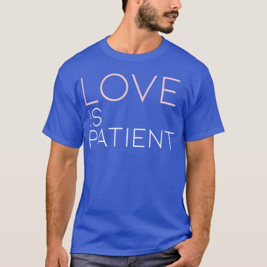 愛は明るい友達に忍耐強い Tシャツ (正面)