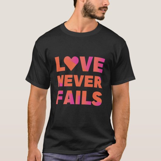 愛は決して失敗しない Tシャツ (正面)