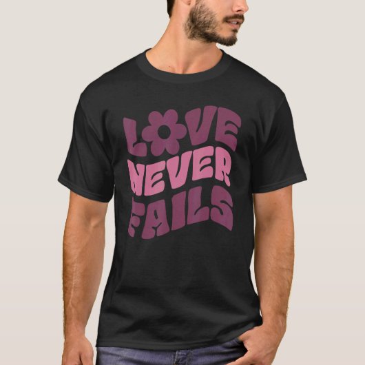 愛は決して肯定的な引用文美的言葉を失敗しない Tシャツ (正面)