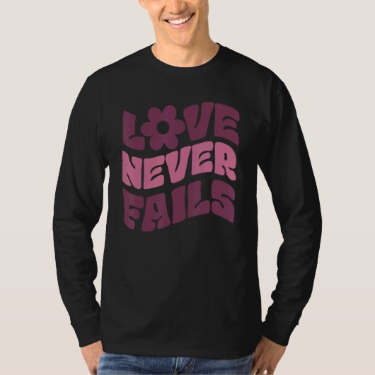 愛は決して肯定的な引用文美的言葉を失敗しない Tシャツ (正面)