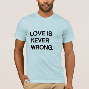 愛は決して間違っていません Tシャツ